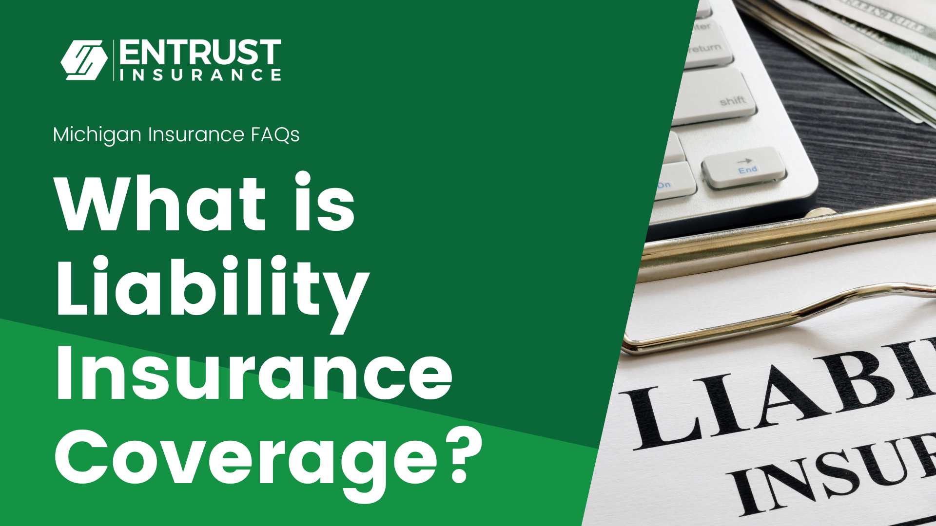 What is Liability Insurance Coverage? - Entrust Insurance Agency